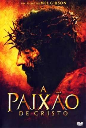 A Paixão de Cristo Torrent Download Dublado / Dual Áudio