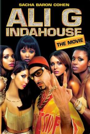 Ali G Indahouse Torrent Download Dublado