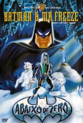 Batman e Mr. Freeze - Abaixo de Zero Torrent Download Dublado / Dual Áudio