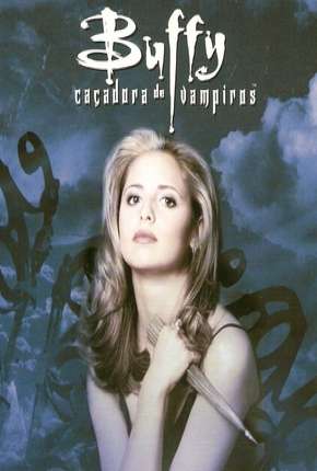 Buffy, A Caça-Vampiros - 1ª Temporada Torrent Download Dublada