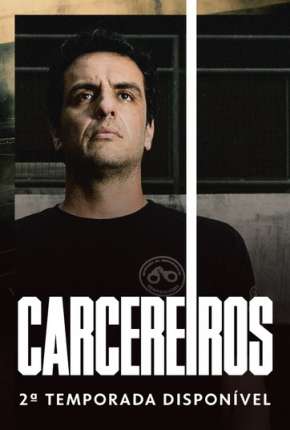 Carcereiros - 2ª Temporada Torrent Download Nacional