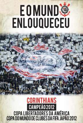 Corinthians - E o Mundo Enlouqueceu Torrent Download Dublado