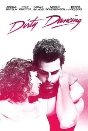 Dirty Dancing - O Musical Torrent Download Dublado / Dual Áudio