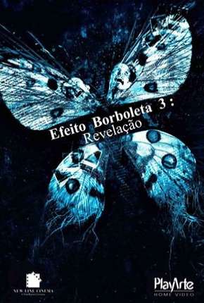 Efeito Borboleta 3 - Revelação Torrent Download Dublado / Dual Áudio