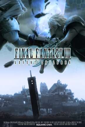 Final Fantasy VII - Advent Children - Legendado Torrent Download 