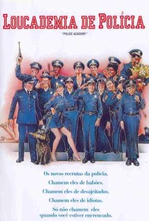 Loucademia de Polícia - Todos os Filmes Torrent Download Dublado