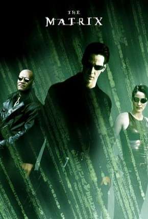 Matrix - Todos os Filmes Torrent Download Dublado / Dual Áudio