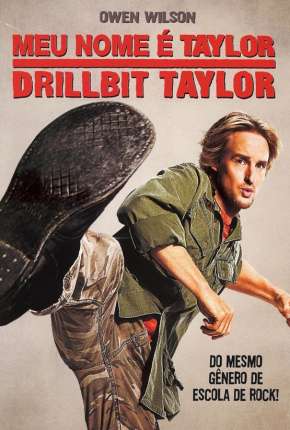 Meu Nome é Taylor, Drillbit Taylor Torrent Download Dublado