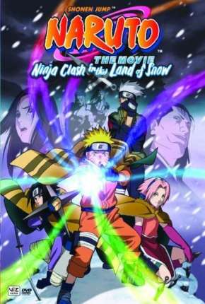 Naruto O Filme - O Confronto Ninja no Pais da Neve Torrent Download Dublado / Dual Áudio