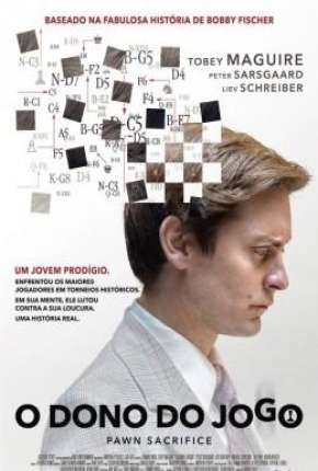 O Dono do Jogo - Pawn Sacrifice Torrent Download Dublado / Dual Áudio