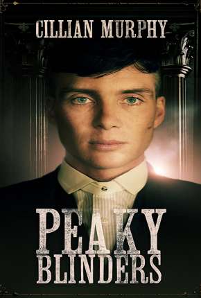 Peaky Blinders - 1ª Temporada Torrent Download Dublada / Dual Áudio