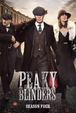 Peaky Blinders - Sangue, Apostas e Navalhas 4ª Temporada Torrent Download Dublada / Dual Áudio