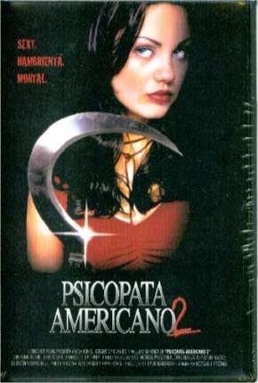 Psicopata Americano 2 Torrent Download Dublado / Dual Áudio