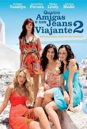 Quatro Amigas e um Jeans Viajante 2 Torrent Download Dublado