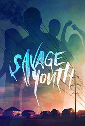 Savage Youth - Legendado Torrent Download 