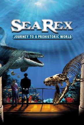 Sea Rex - Jornada ao Mundo Pré-Histórico Torrent Download Dublado