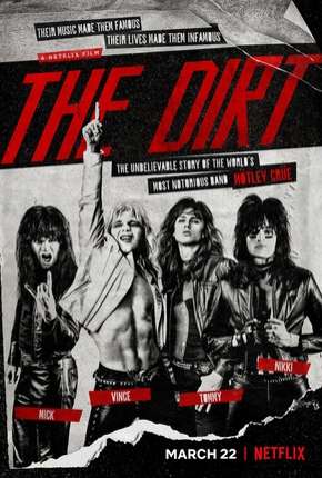 The Dirt - Confissões do Motley Crue - Netflix Torrent Download Dublado / Dual Áudio