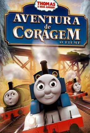 Thomas E Seus Amigos - Aventura De Coragem O Filme Torrent Download Dublado