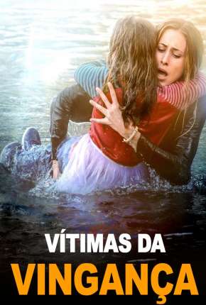 Vítimas da Vingança Torrent Download Dublado / Dual Áudio