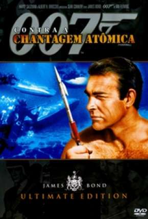 007 - Contra a Chantagem Atômica Torrent Download Dublado / Dual Áudio