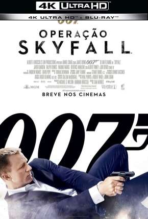 007 - Operação Skyfall - 4K Torrent Download Dublado / Dual Áudio