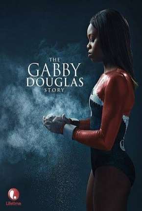 A História de Gabby Douglas Torrent Download Dublado / Dual Áudio