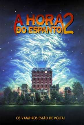 A Hora do Espanto 2 - 1988 Fright Night Part 2 Torrent Download Dublado / Dual Áudio