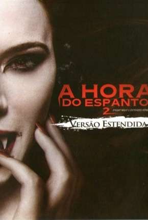 A Hora do Espanto 2 - 2013 Fright Night 2 Torrent Download Dublado