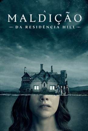 A Maldição da Residência Hill - 1ª Temporada Completa Torrent Download Dublada / Dual Áudio