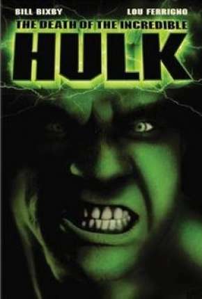 A Morte do Incrível Hulk Torrent Download Dublado / Dual Áudio