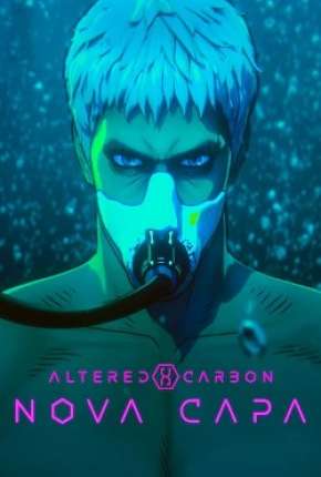 Altered Carbon - Nova Capa Torrent Download Dublado