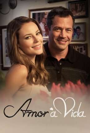 Amor à Vida - Completa Torrent Download Nacional