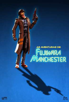 As Aventuras de Fujiwara Manchester - O Filme Torrent Download Nacional