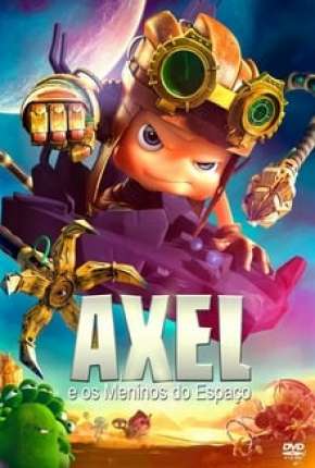 Axel e os Meninos do Espaço Torrent Download Dublado / Dual Áudio