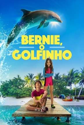 Bernie, O Golfinho Torrent Download Dublado / Dual Áudio