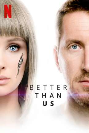 Better Than Us - 1ª Temporada Torrent Download Dublada / Dual Áudio