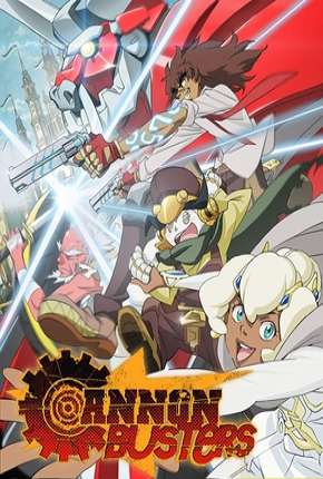 Cannon Busters - 1ª Temporada Completa Torrent Download Dublado / Dual Áudio