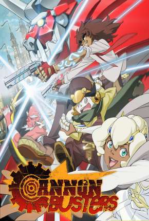 Cannon Busters - 1ª Temporada Torrent Download Dublado / Dual Áudio