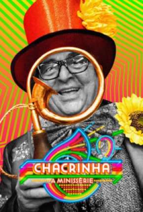 Chacrinha - A Minissérie Completa Torrent Download Nacional