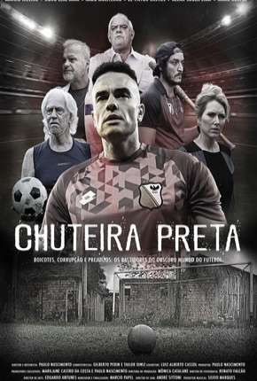 Chuteira Preta - 1ª Temporada Completa Torrent Download Nacional