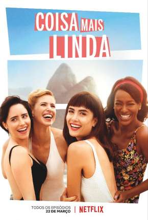 Coisa Mais Linda - 1ª Temporada Torrent Download Nacional