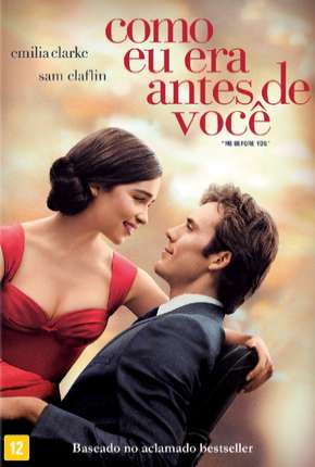 Como Eu Era Antes de Você - Me Before You Torrent Download Dublado / Dual Áudio