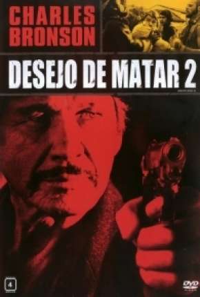 Desejo de Matar 2 - Death Wish II Torrent Download Dublado / Dual Áudio