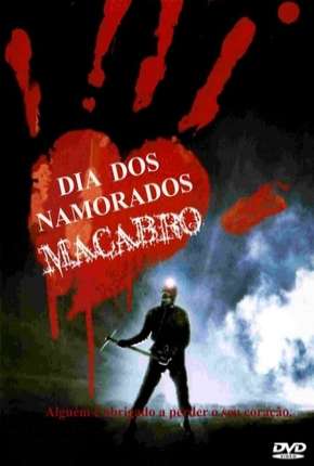 Dia dos Namorados Macabro - My Bloody Valentine Torrent Download Dublado / Dual Áudio