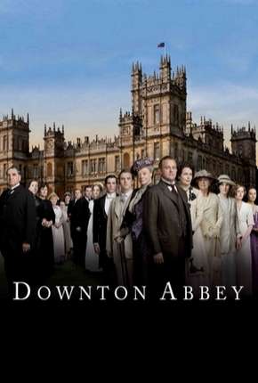 Downton Abbey - 1ª Temporada Completa Torrent Download Dublada / Dual Áudio