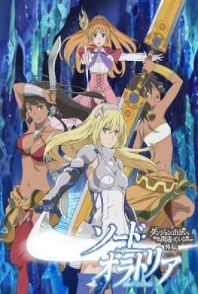 Dungeon ni Deai wo Motomeru no wa Machigatteiru Darou ka Gaiden - Sword Oratoria Torrent Download Legendado