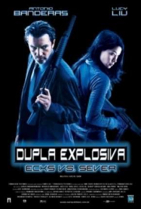 Dupla Explosiva - Ballistic: Ecks vs. Sever Torrent Download Dublado