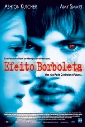 Efeito Borboleta - VERSÃO THEATRICAL Torrent Download Dublado / Dual Áudio