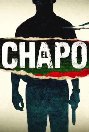 El Chapo - 1ª Temporada Completa Torrent Download Dublada / Dual Áudio