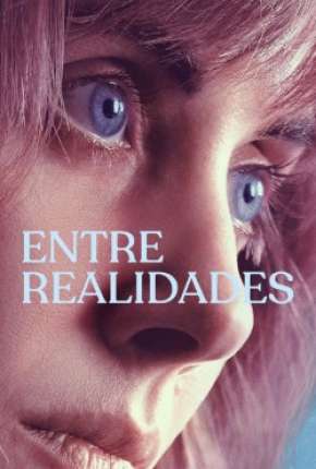 Entre Realidades Torrent Download Dublado / Dual Áudio